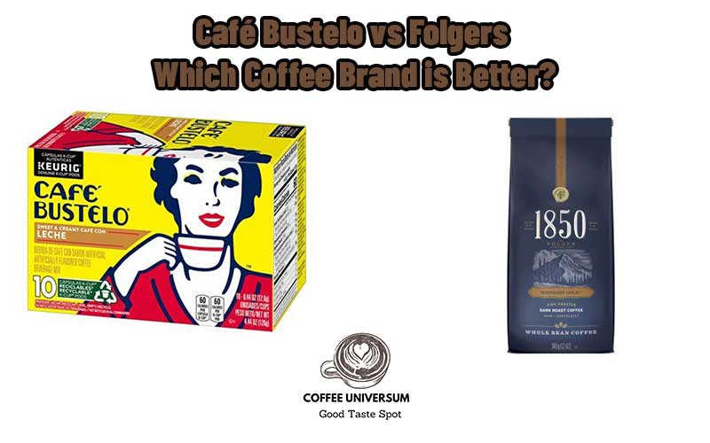 Café Bustelo vs Folgers